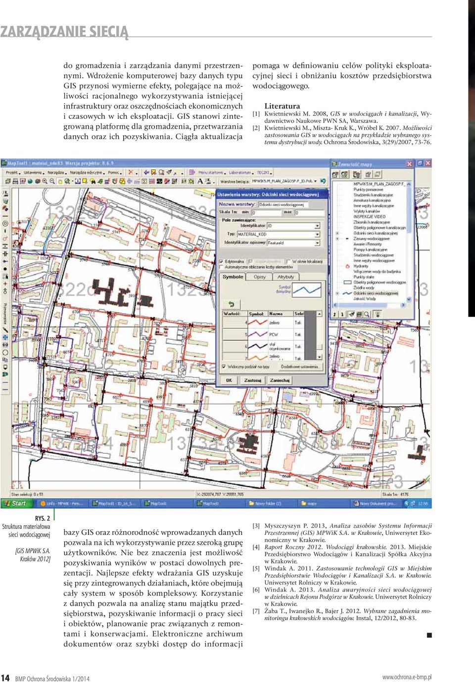 ich eksploatacji. GIS stanowi zintegrowaną platformę dla gromadzenia, przetwarzania danych oraz ich pozyskiwania.