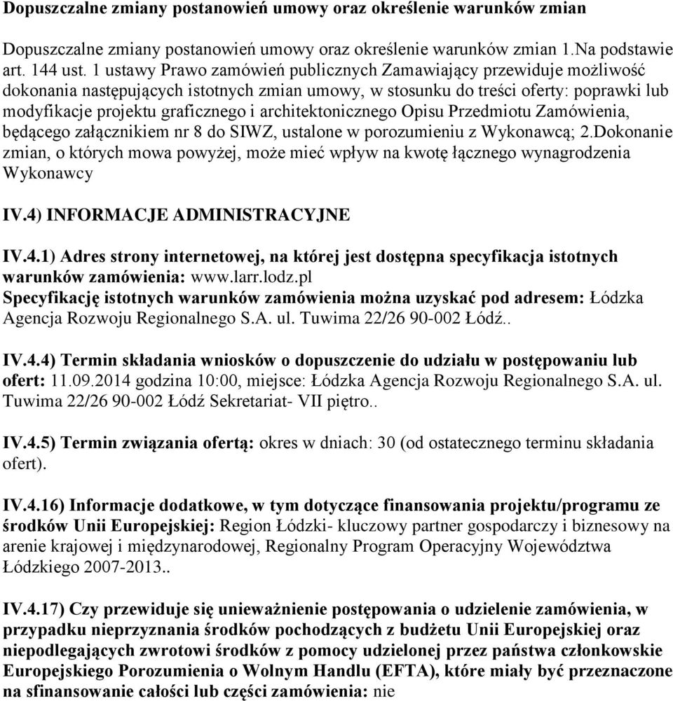 architektonicznego Opisu Przedmiotu Zamówienia, będącego załącznikiem nr 8 do SIWZ, ustalone w porozumieniu z Wykonawcą; 2.