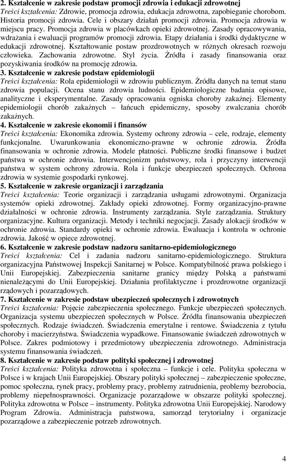 Etapy działania i rodki dydaktyczne w edukacji zdrowotnej. Kształtowanie postaw prozdrowotnych w rónych okresach rozwoju człowieka. Zachowania zdrowotne. Styl ycia.