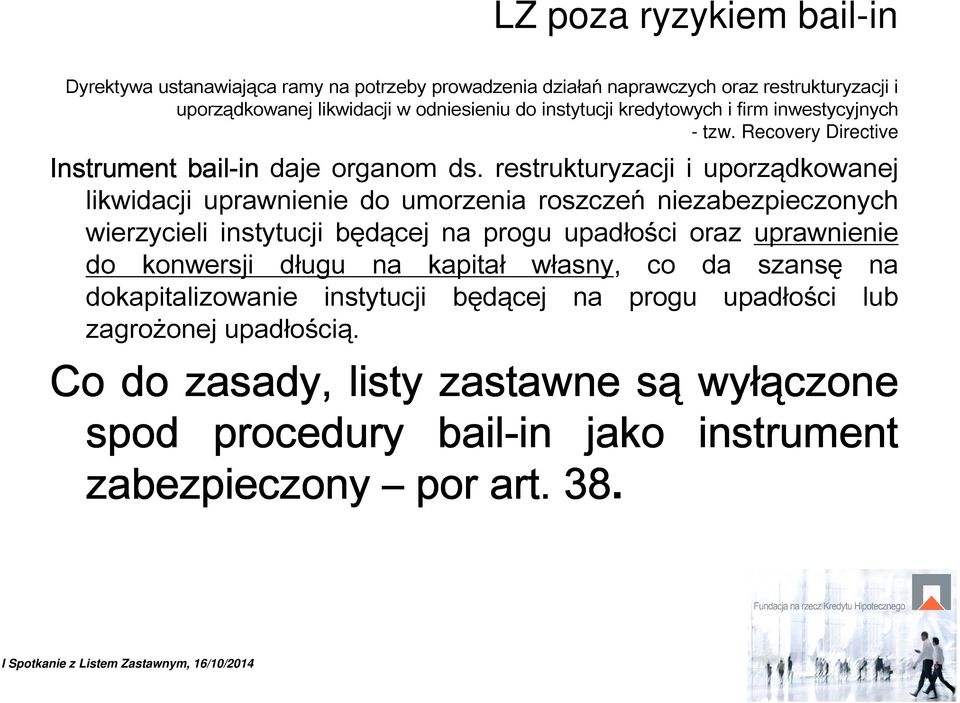 restrukturyzacji i uporządkowanej likwidacji uprawnienie do umorzenia roszczeń niezabezpieczonych wierzycieli instytucji będącej na progu upadłości oraz uprawnienie do