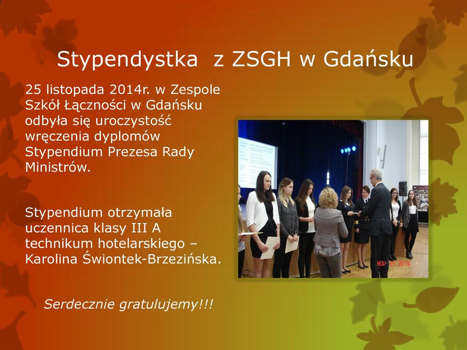 dyplomów Stypendium Prezesa Rady Ministrów.