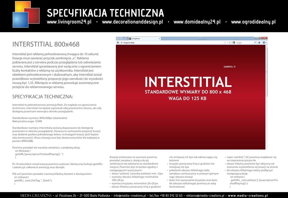 Interstitial jest obiektem pełnoekranowym i skalowalnym, aby Interstitial został prawidłowo wyświetlony proporcje jego szerokości do wysokości muszą być 1,33.