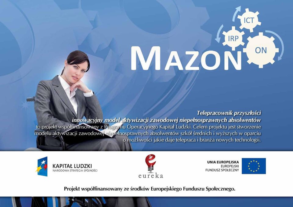 Celem projektu jest stworzenie modelu aktywizacji zawodowej niepełnosprawnych