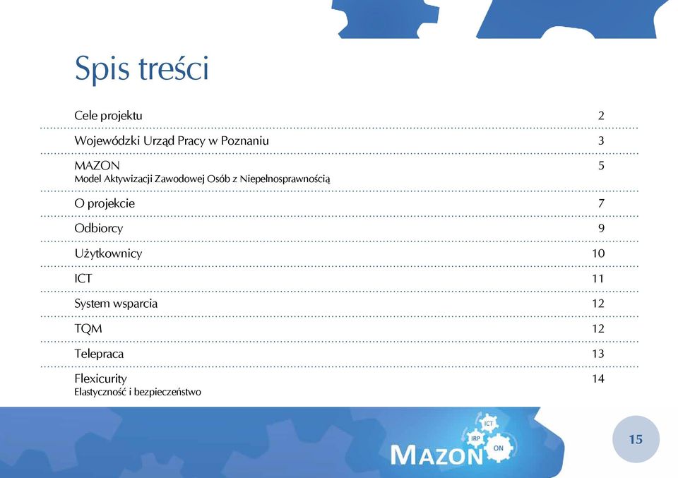 projekcie Odbiorcy Użytkownicy ICT System wsparcia TQM Telepraca