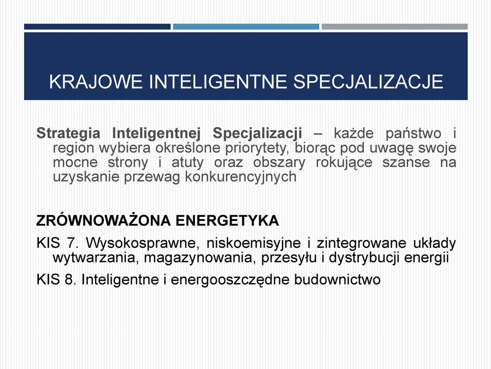 uzyskanie przewag konkurencyjnych ZRÓWNOWAŻONA ENERGETYKA KIS 7.