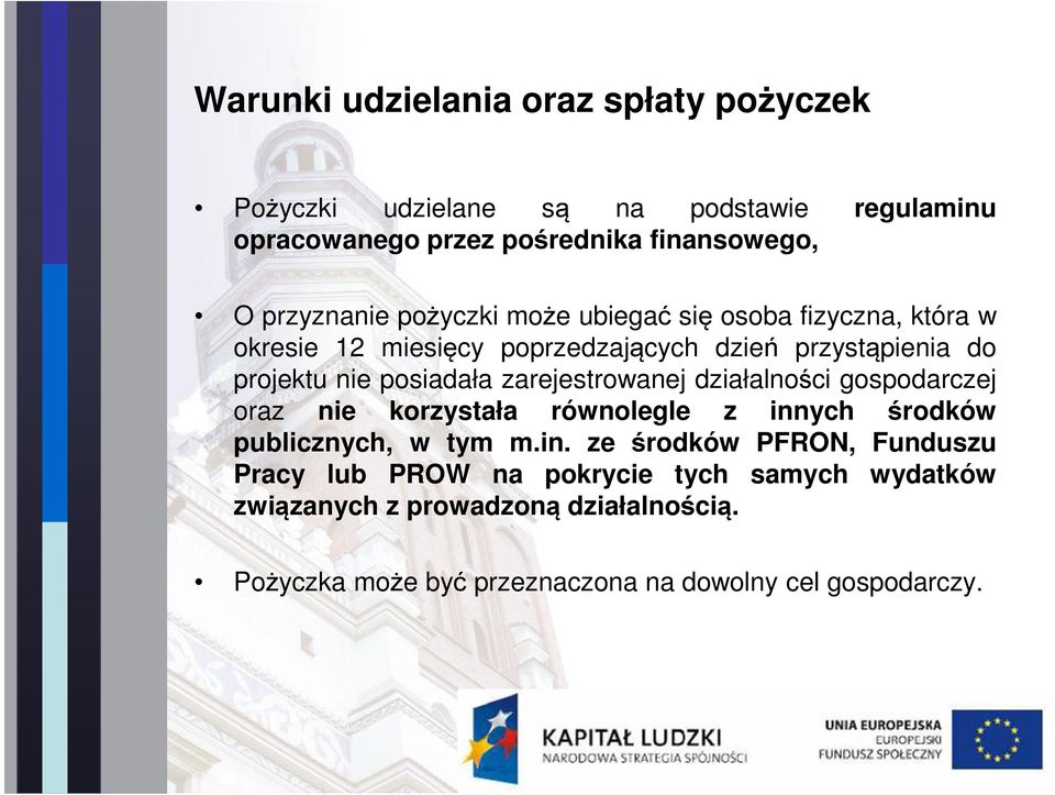 posiadała zarejestrowanej działalności gospodarczej oraz nie korzystała równolegle z inn