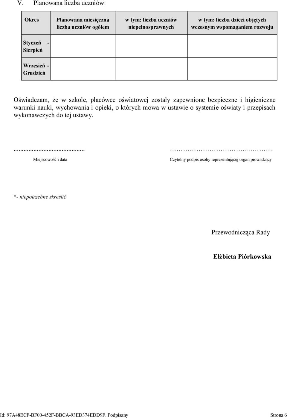 higieniczne warunki nauki, wychowania i opieki, o których mowa w ustawie o systemie oświaty i przepisach wykonawczych do tej ustawy.