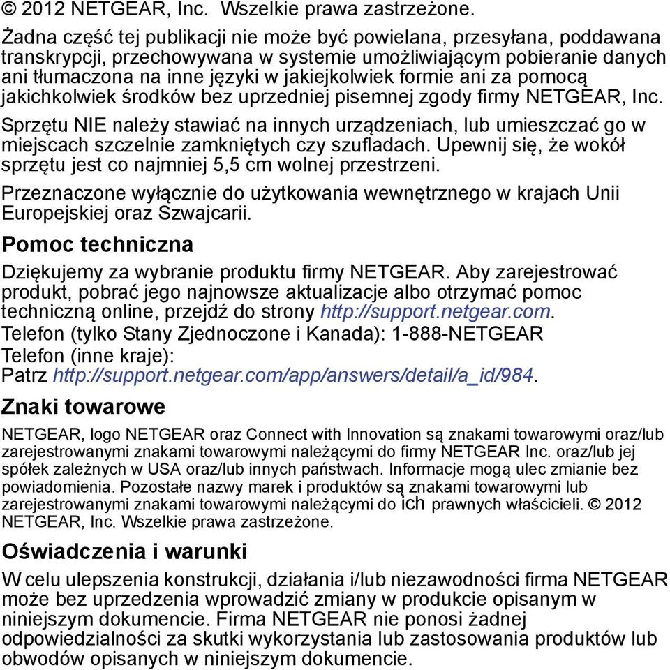 ani za pomocą jakichkolwiek środków bez uprzedniej pisemnej zgody firmy NETGEAR, Inc.