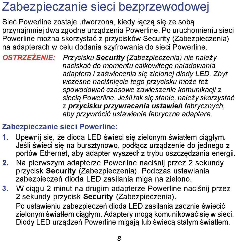 OSTRZEŻENIE: Przycisku Security (Zabezpieczenia) nie należy naciskać do momentu całkowitego naładowania adaptera i zaświecenia się zielonej diody LED.