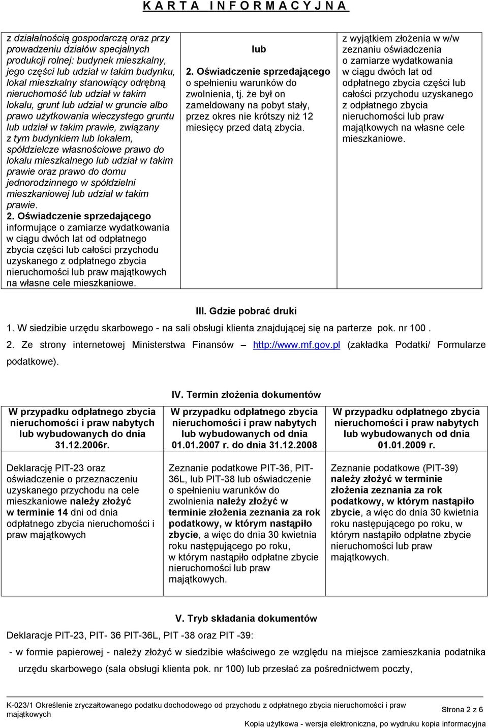 lokalu mieszkalnego lub udział w takim prawie oraz prawo do domu jednorodzinnego w spółdzielni mieszkaniowej lub udział w takim prawie. 2.