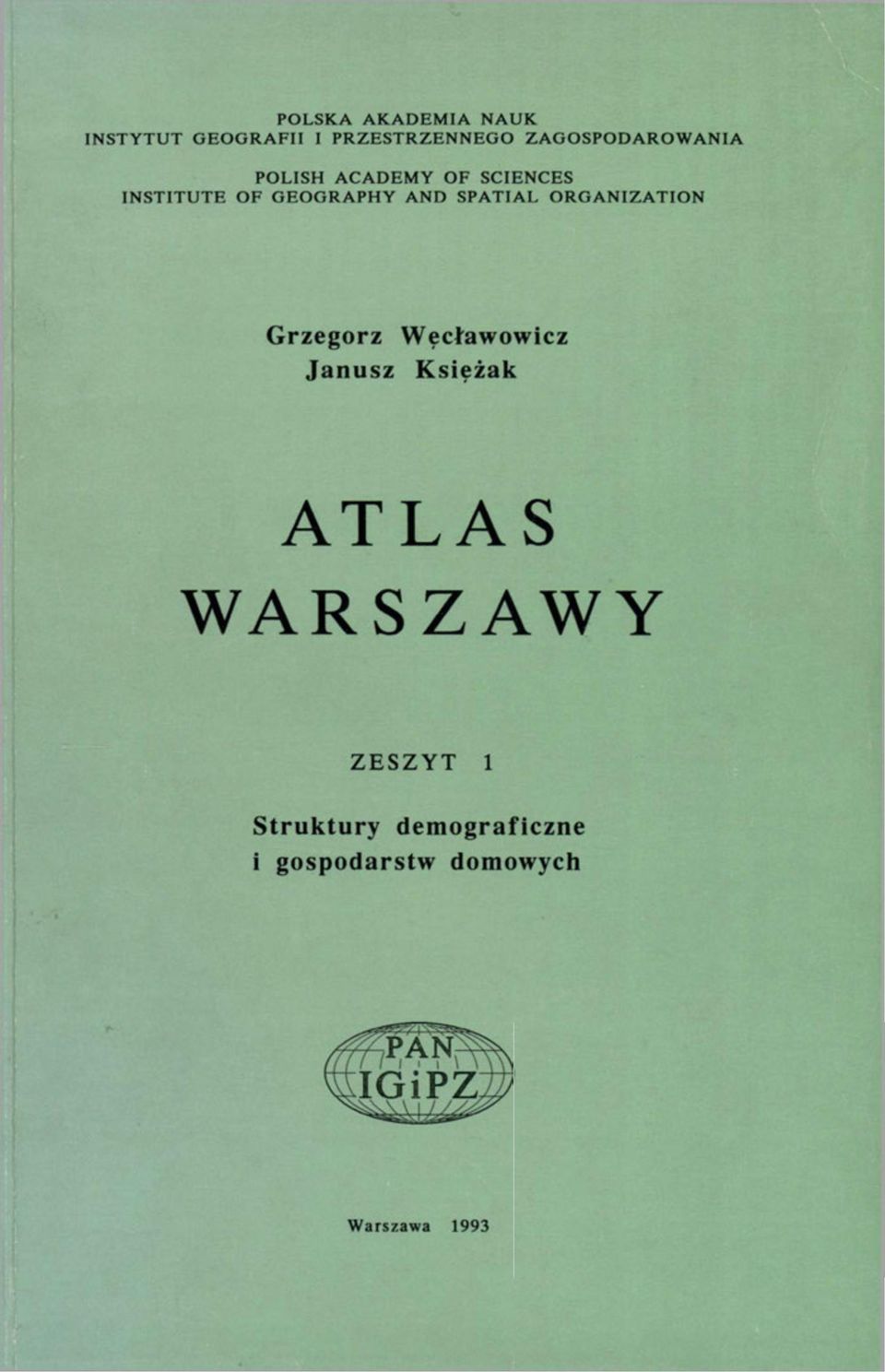 GEOGRAPHY AND SPATIAL ORGANIZATION Grzegorz Janusz Węcławowicz