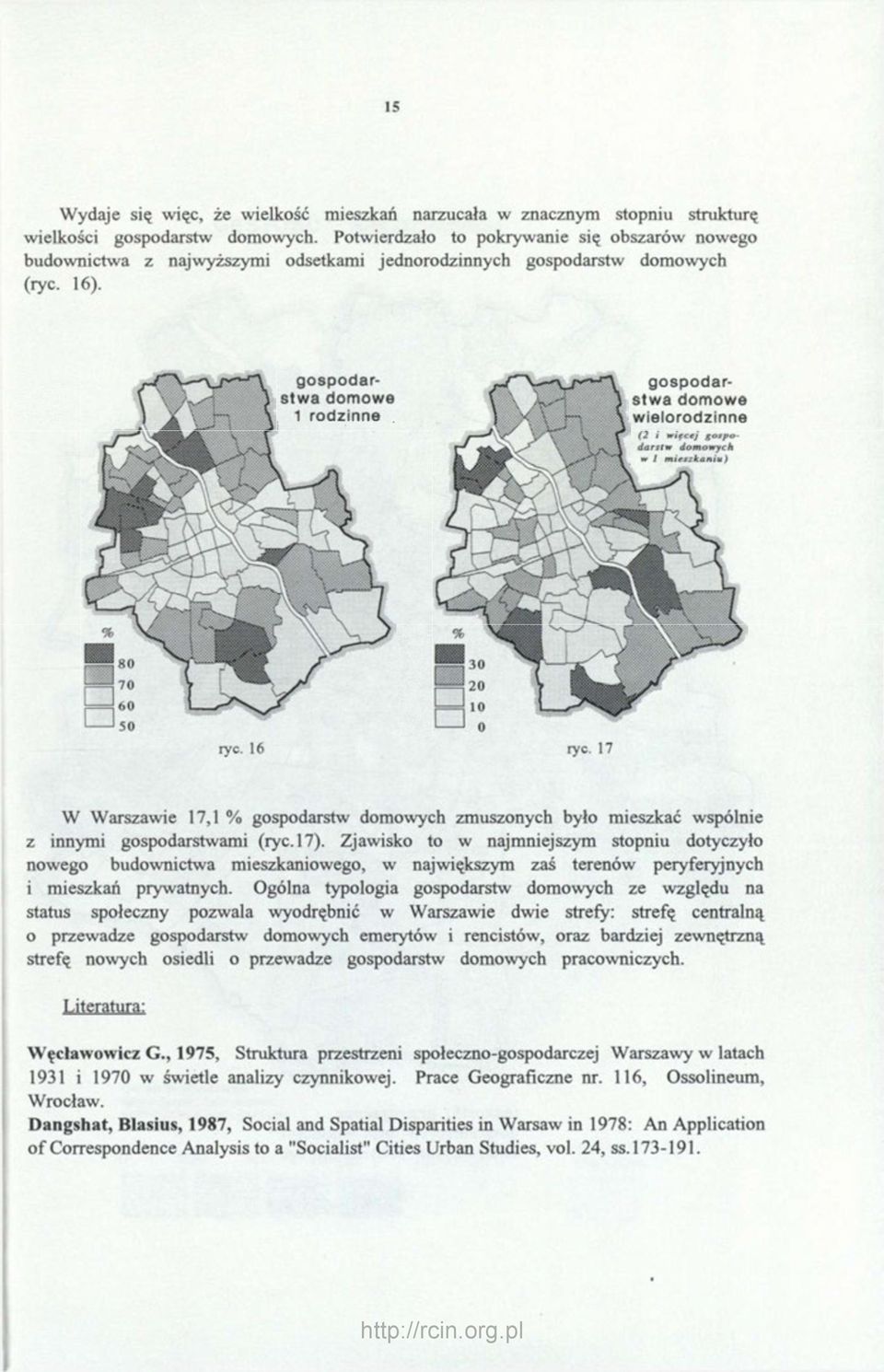 gospodarstwa domowe 1 rodzinne gospodarstwa domowe wielorodzinne (2 i więcej gospodarstw domowych w 1 mieszkaniu) ryc. 16 ryc.