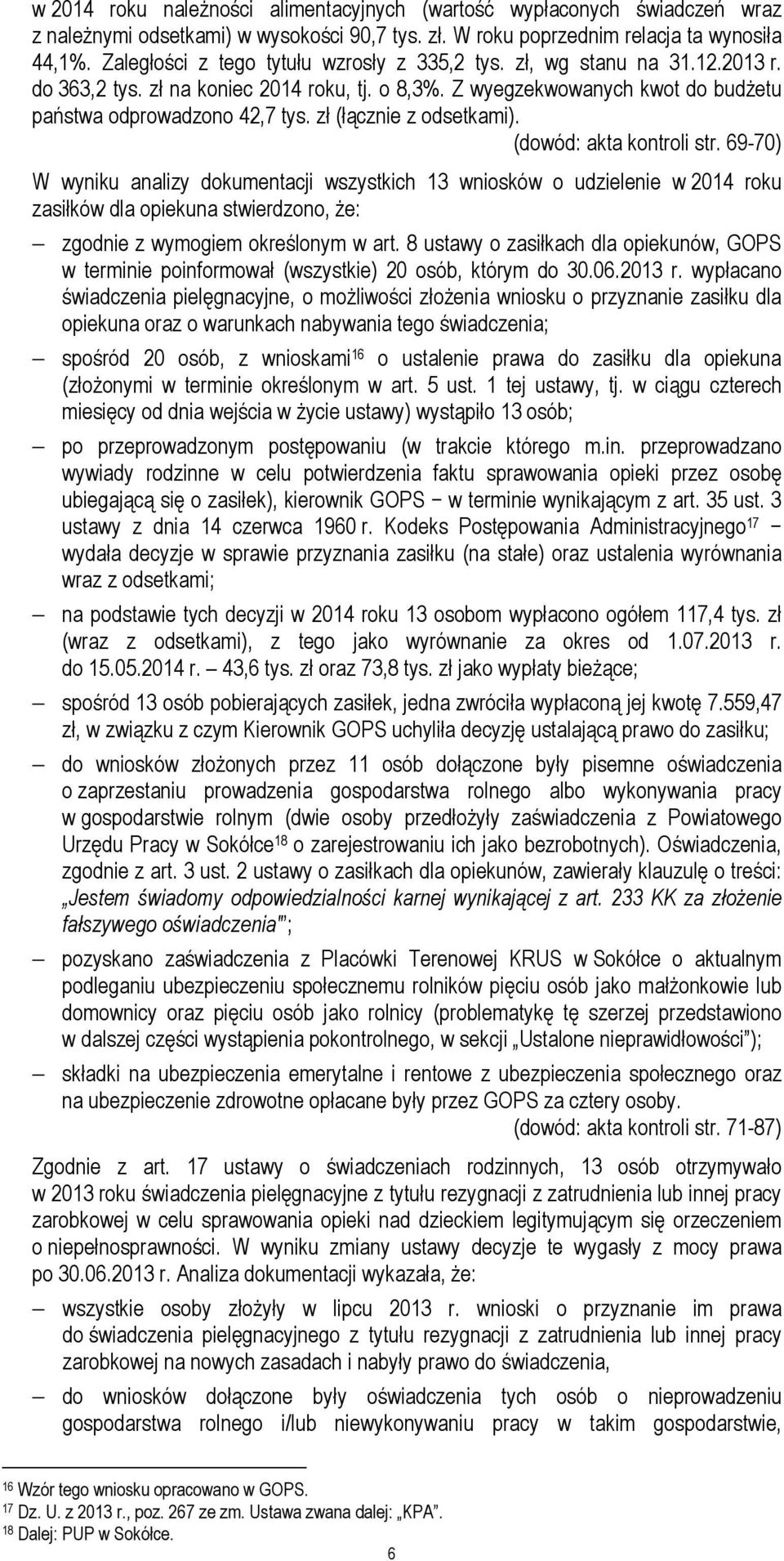 zł (łącznie z odsetkami). (dowód: akta kontroli str.