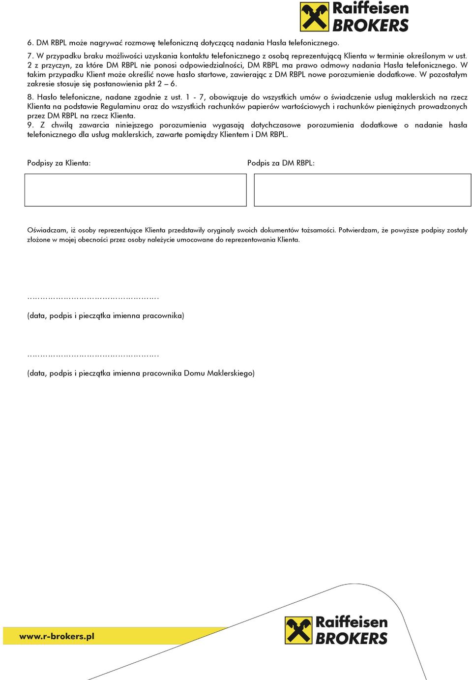 2 z przyczyn, za które DM RBPL nie ponosi odpowiedzialności, DM RBPL ma prawo odmowy nadania Hasła telefonicznego.