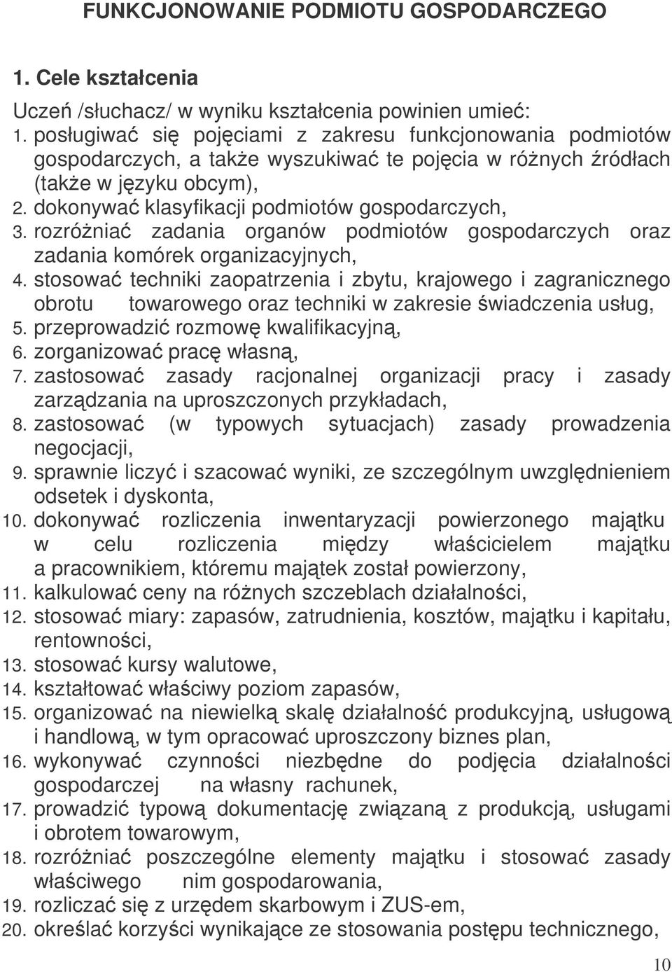 rozrónia zadania organów podmiotów gospodarczych oraz zadania komórek organizacyjnych, 4.