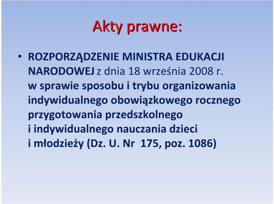 w sprawie sposobu i trybu organizowania indywidualnego