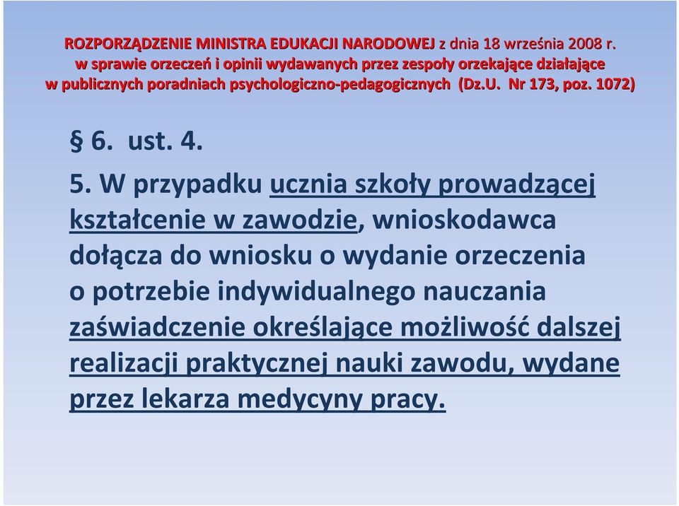 psychologiczno-pedagogicznych pedagogicznych (Dz.U. Nr 173, poz. 1072) 6. ust. 4. 5.