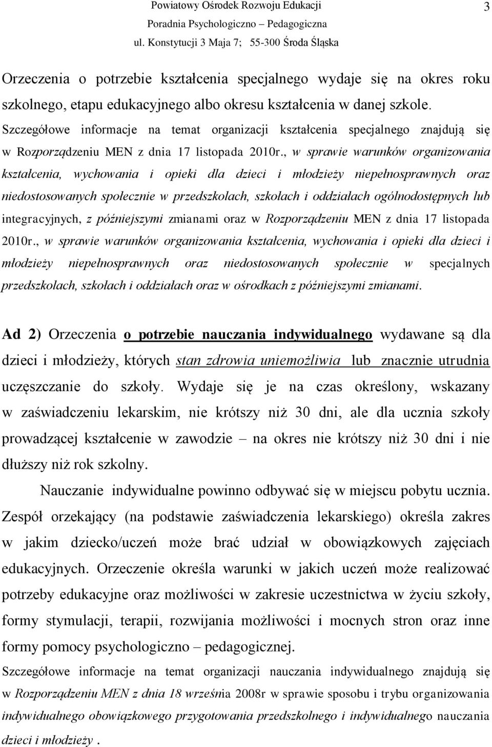 , w sprawie warunków organizowania kształcenia, wychowania i opieki dla dzieci i młodzieży niepełnosprawnych oraz niedostosowanych społecznie w przedszkolach, szkołach i oddziałach ogólnodostępnych