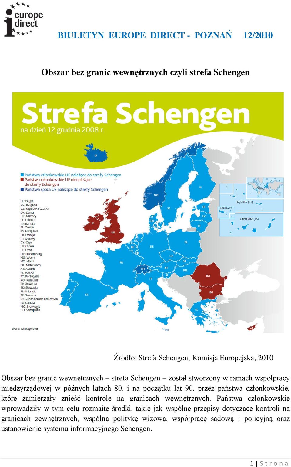 przez państwa członkowskie, które zamierzały znieść kontrole na granicach wewnętrznych.