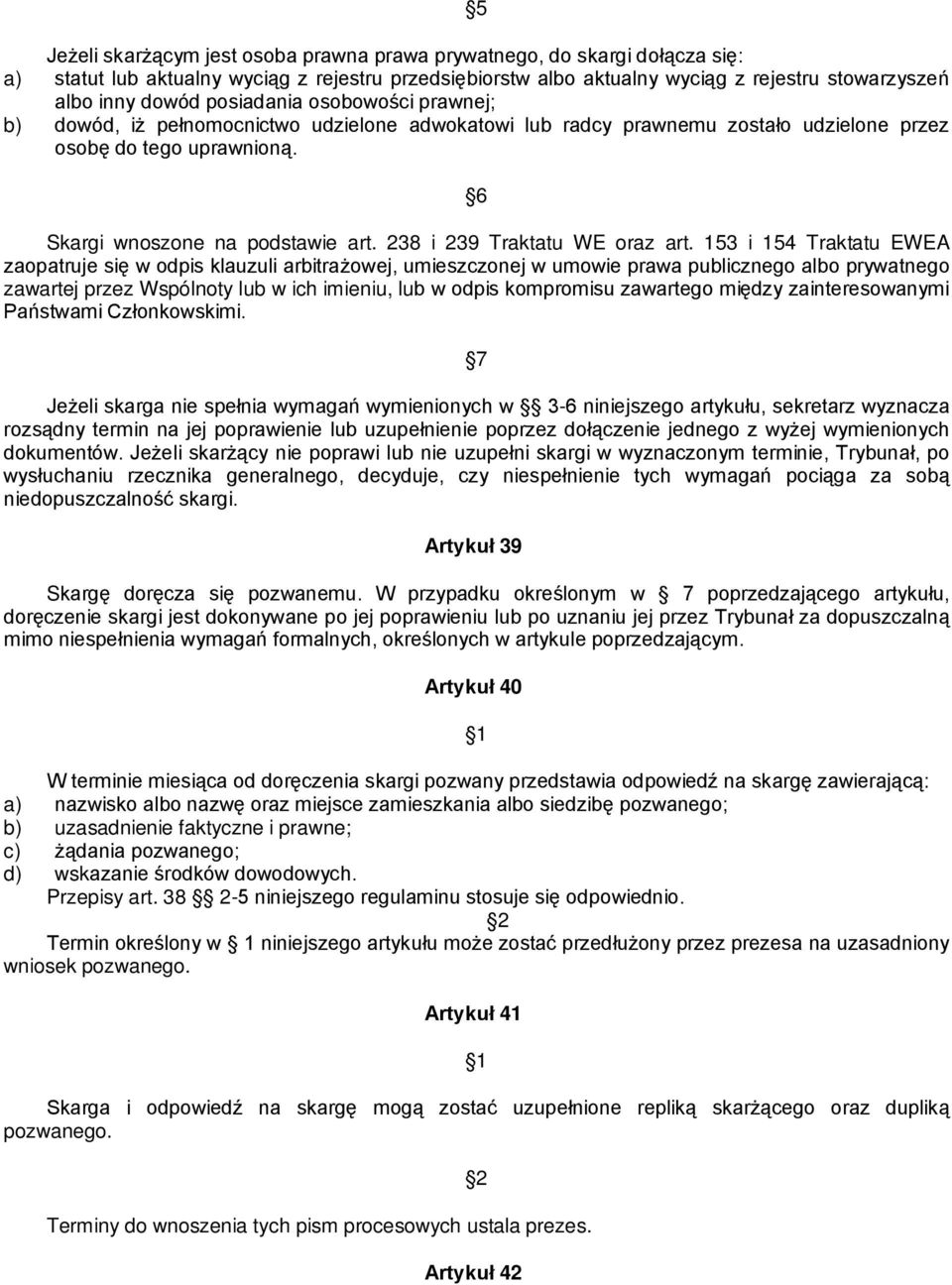238 i 239 Traktatu WE oraz art.
