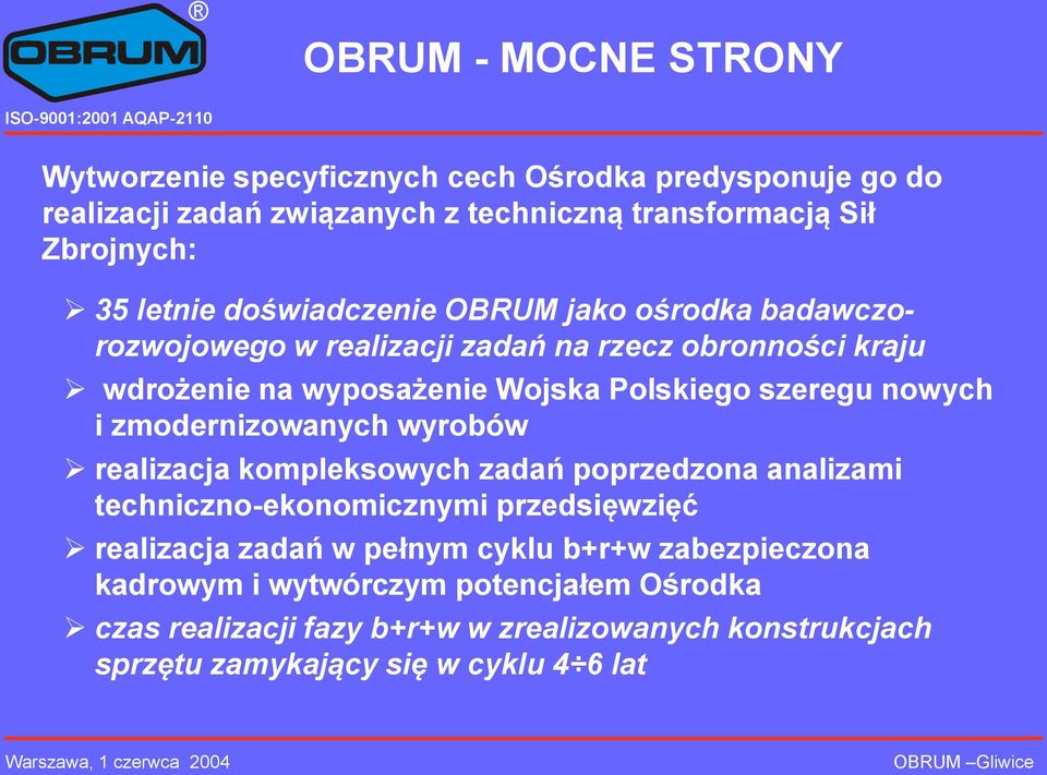 nowych i zmodernizowanych wyrobów realizacja kompleksowych zadań poprzedzona analizami techniczno-ekonomicznymi przedsięwzięć realizacja zadań w pełnym