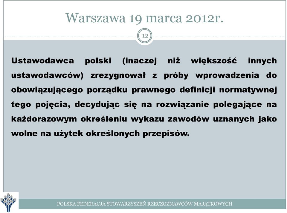 definicji normatywnej tego pojęcia, decydując się na rozwiązanie polegające