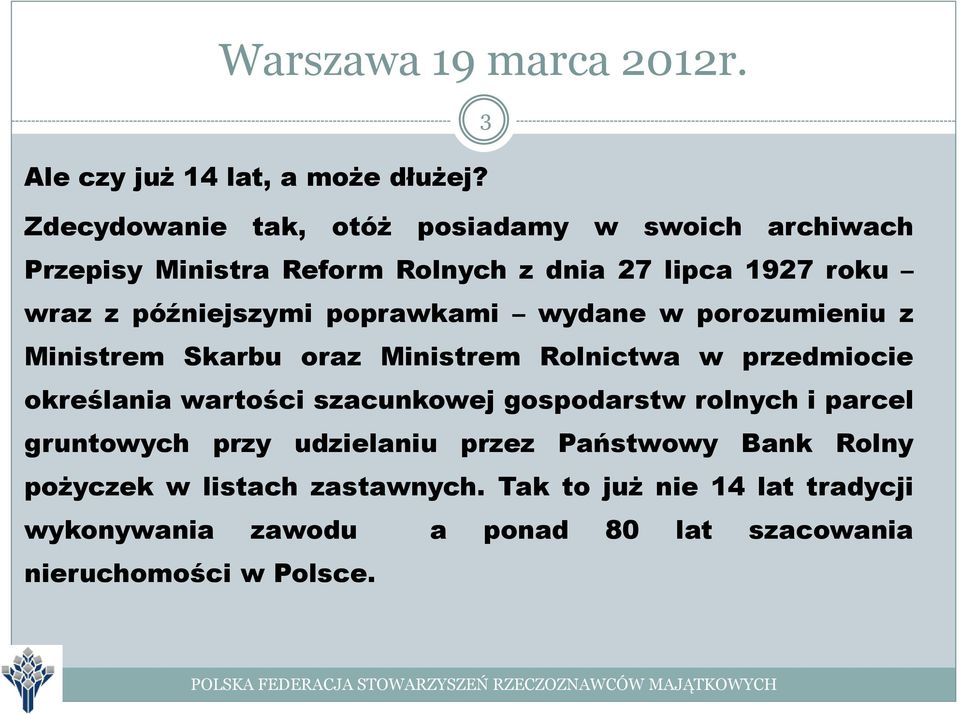 późniejszymi poprawkami wydane w porozumieniu z Ministrem Skarbu oraz Ministrem Rolnictwa w przedmiocie określania wartości