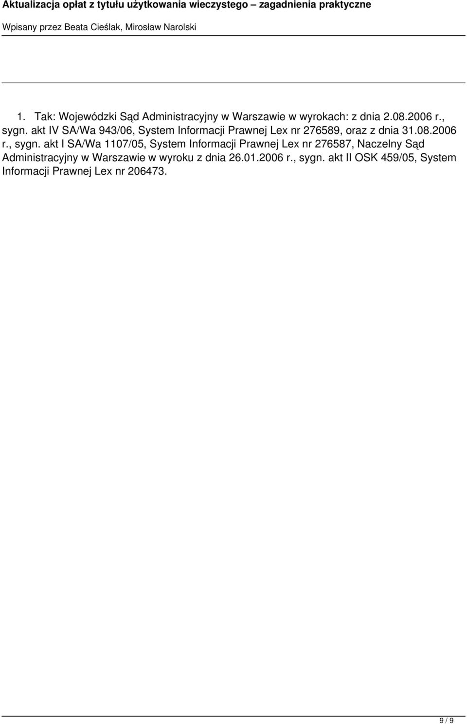 akt I SA/Wa 1107/05, System Informacji Prawnej Lex nr 276587, Naczelny Sąd Administracyjny w