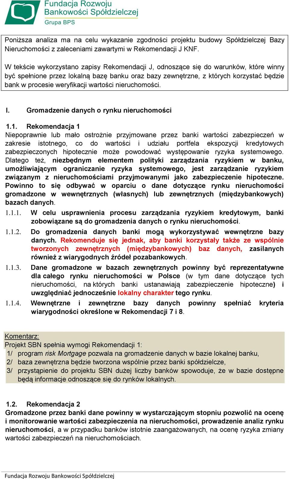 weryfikacji wartości nieruchomości. I. Gromadzenie danych o rynku nieruchomości 1.