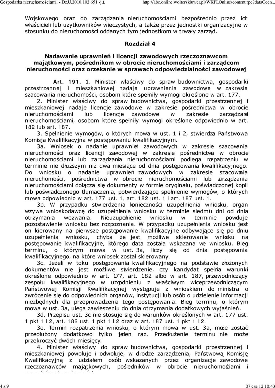 Rozdział 4 Nadawanie uprawnień i licencji zawodowych rzeczoznawcom majątkowym, pośrednikom w obrocie nieruchomościami i zarządcom nieruchomości oraz orzekanie w sprawach odpowiedzialności zawodowej