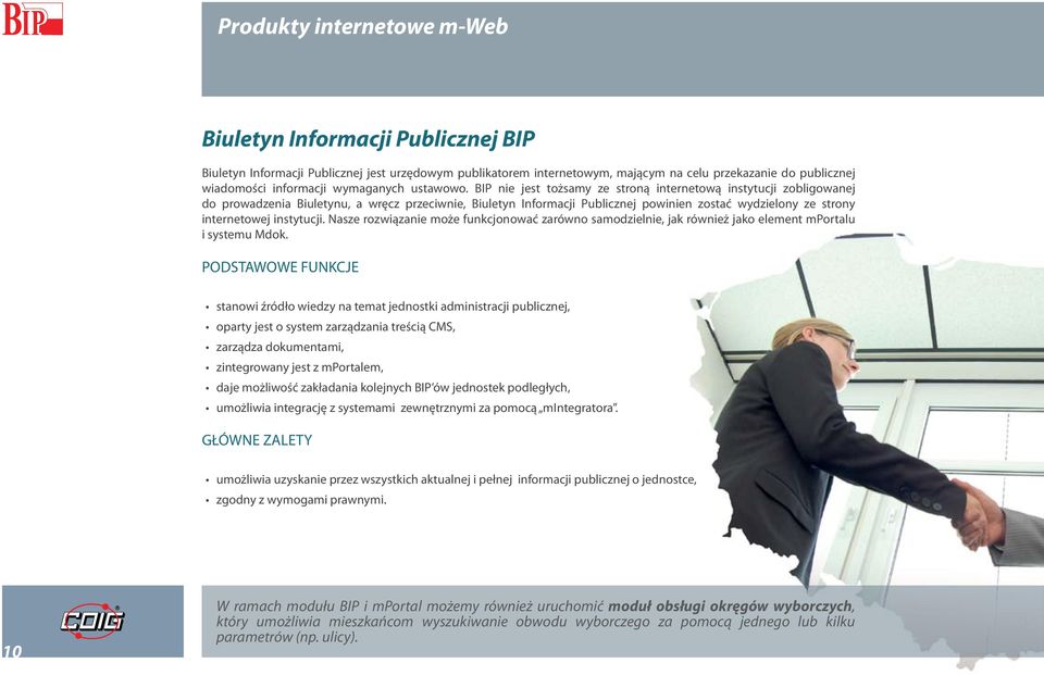 BIP nie jest tożsamy ze stroną internetową instytucji zobligowanej do prowadzenia Biuletynu, a wręcz przeciwnie, Biuletyn Informacji Publicznej powinien zostać wydzielony ze strony internetowej