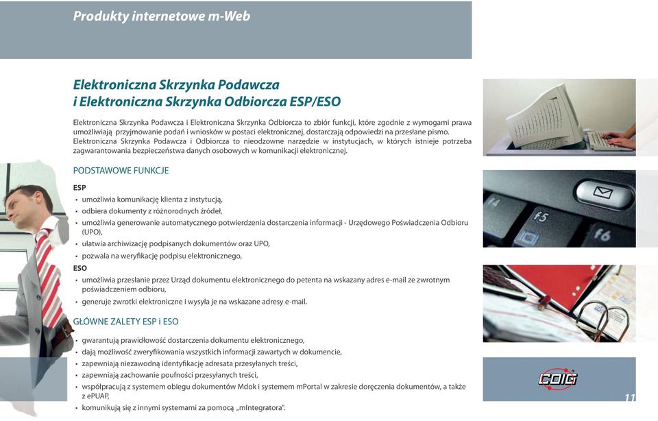 Elektroniczna Skrzynka Podawcza i Odbiorcza to nieodzowne narzędzie w instytucjach, w których istnieje potrzeba zagwarantowania bezpieczeństwa danych osobowych w komunikacji elektronicznej.