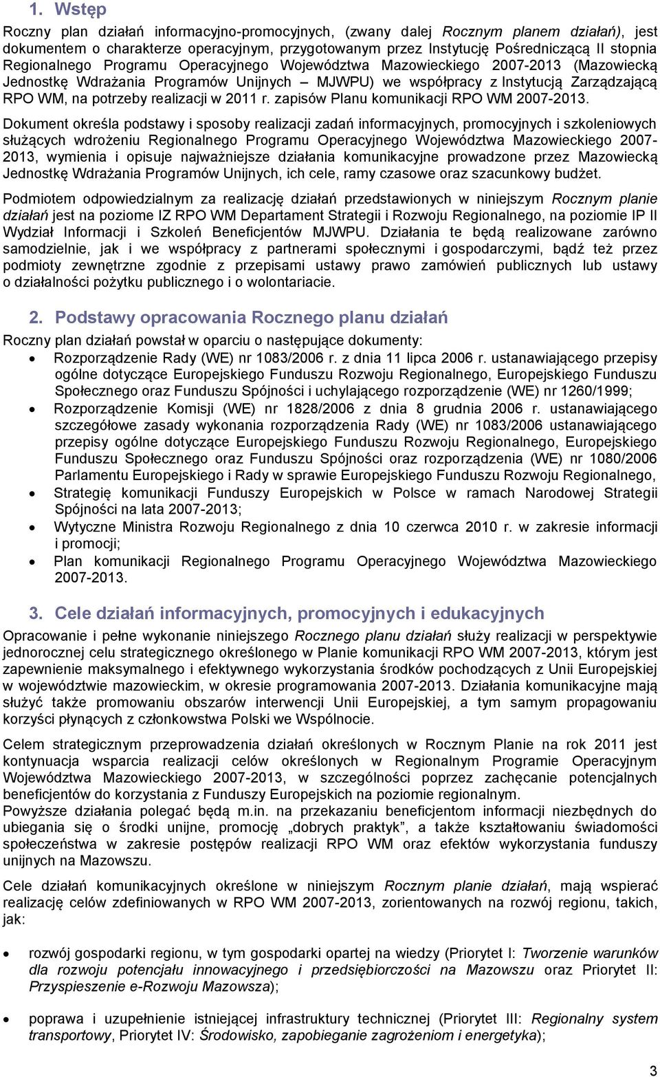 w 2011 r. zapisów Planu komunikacji RPO WM 2007-2013.