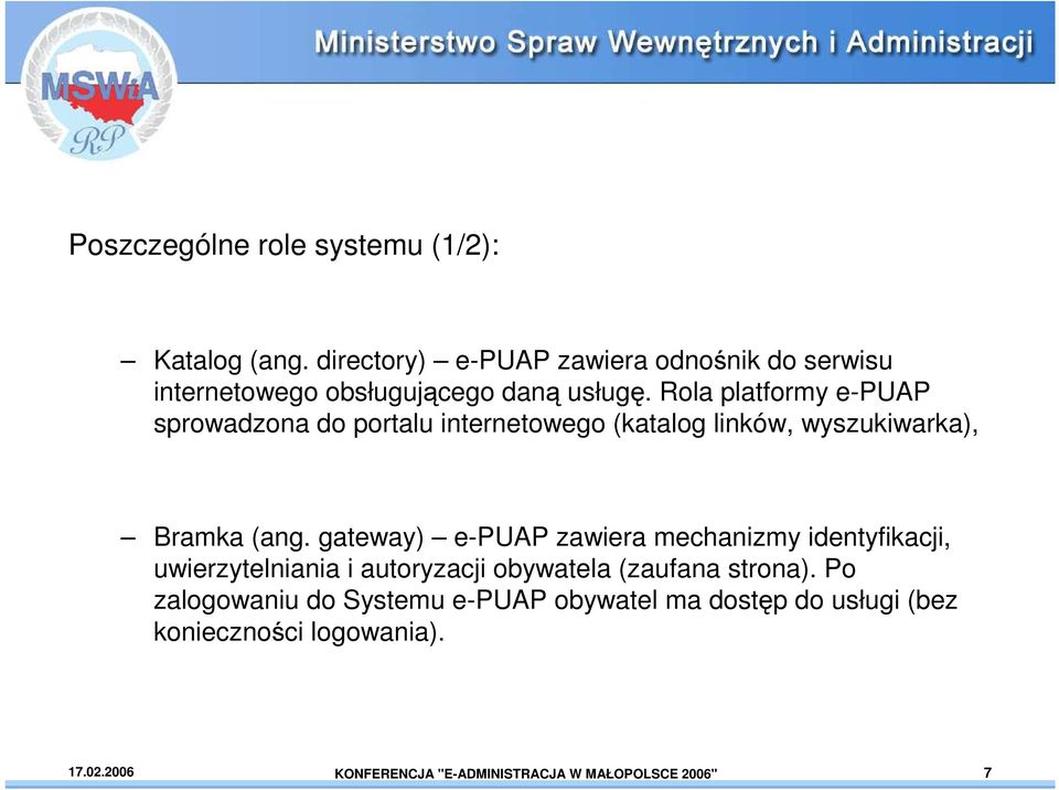 Rola platformy e-puap sprowadzona do portalu internetowego (katalog linków, wyszukiwarka), Bramka (ang.