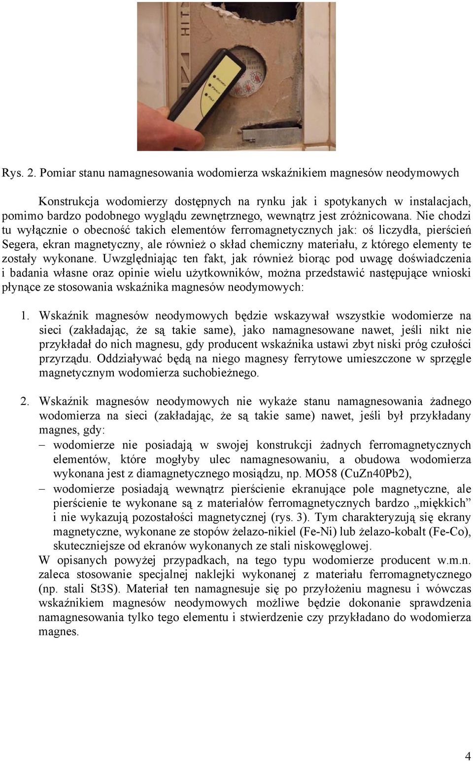 wewnątrz jest zróżnicowana.