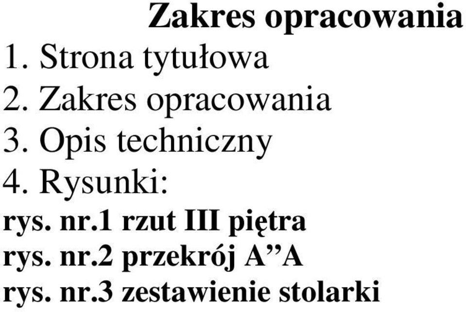 Rysunki: rys. nr.1 rzut III piętra rys. nr.2 przekrój A A rys.