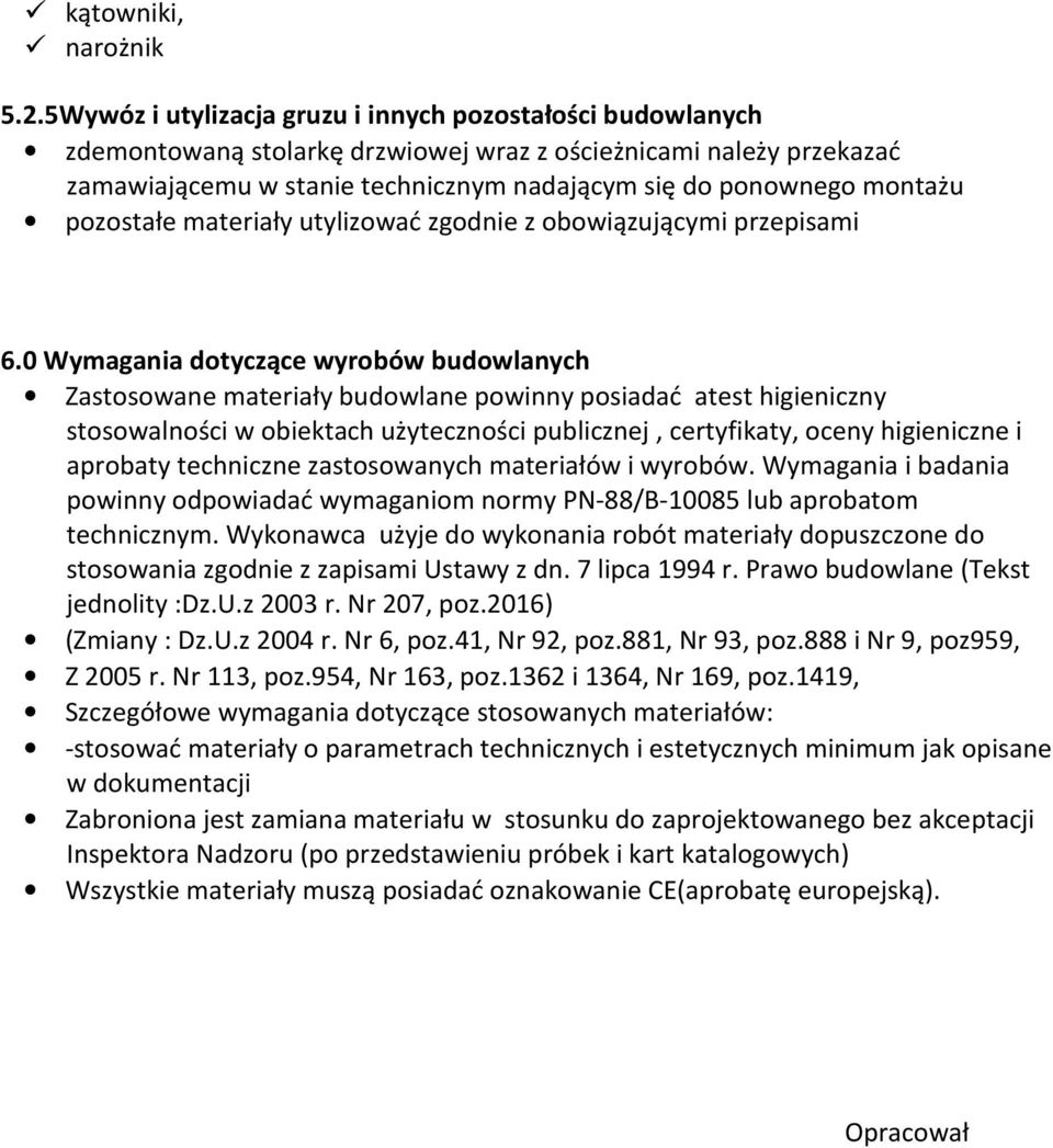 pozostałe materiały utylizować zgodnie z obowiązującymi przepisami 6.