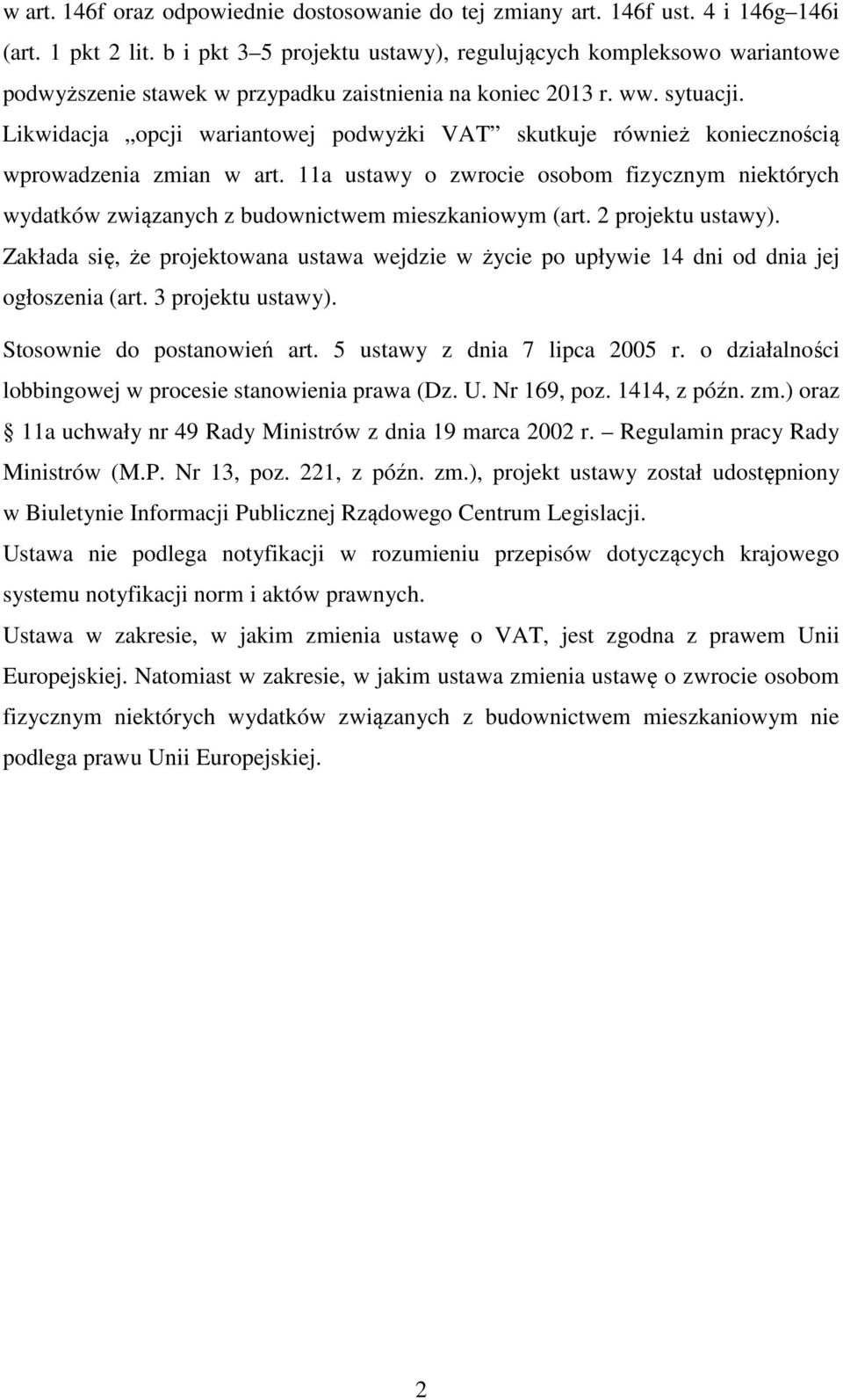 Likwidacja opcji wariantowej podwyżki VAT skutkuje również koniecznością wprowadzenia zmian w art.