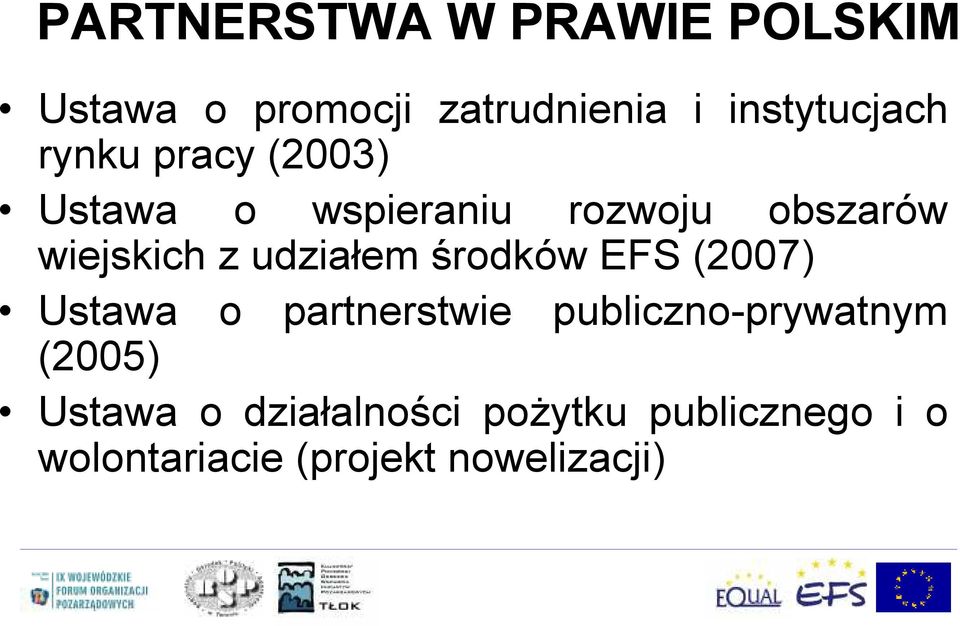 udziałem środków EFS (2007) Ustawa o partnerstwie publiczno-prywatnym