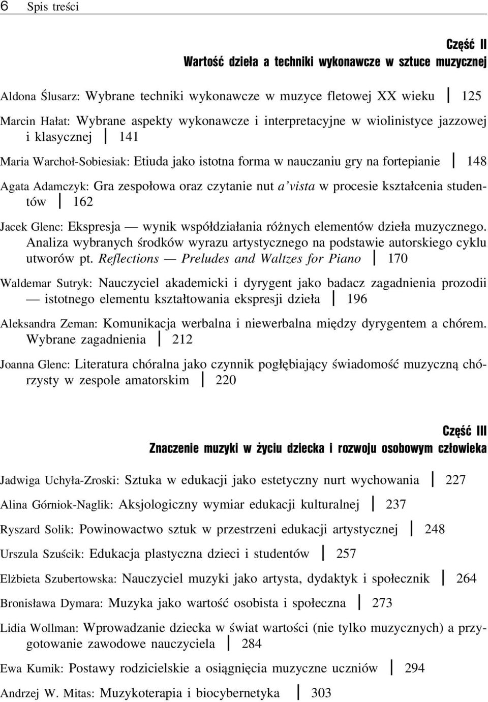 vista w procesie kształcenia studentów I 162 Jacek Glenc: Ekspresja wynik współdziałania różnych elementów dzieła muzycznego.