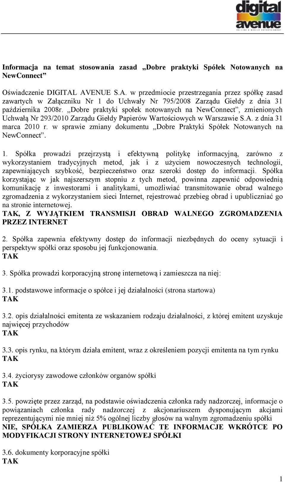 Dobre praktyki społek notowanych na NewConnect, zmienionych Uchwałą Nr 293/2010 Zarządu Giełdy Papierów Wartościowych w Warszawie S.A. z dnia 31 marca 2010 r.