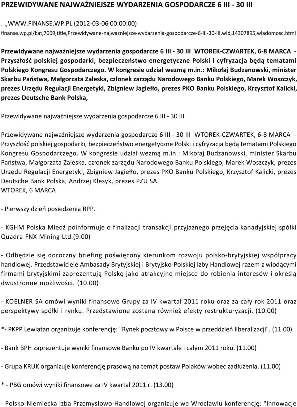 html Przewidywane najważniejsze wydarzenia gospodarcze 6 III - 30 III WTOREK-CZWARTEK, 6-8 MARCA - Przyszłość polskiej gospodarki, bezpieczeństwo energetyczne Polski i cyfryzacja będą tematami