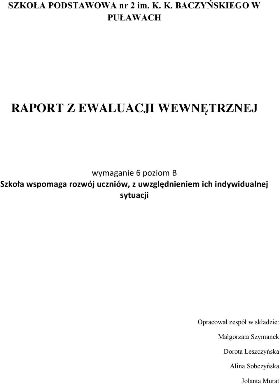 poziom B Szkoła wspomaga rozwój uczniów, z uwzględnieniem ich