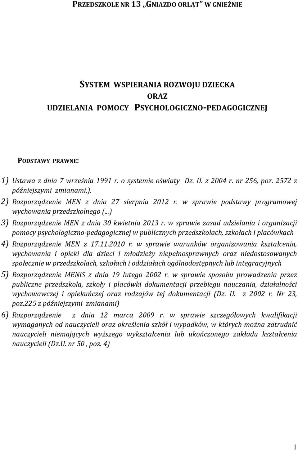 ..) 3) Rozporządzenie MEN z dnia 30 kwietnia 2013 r.