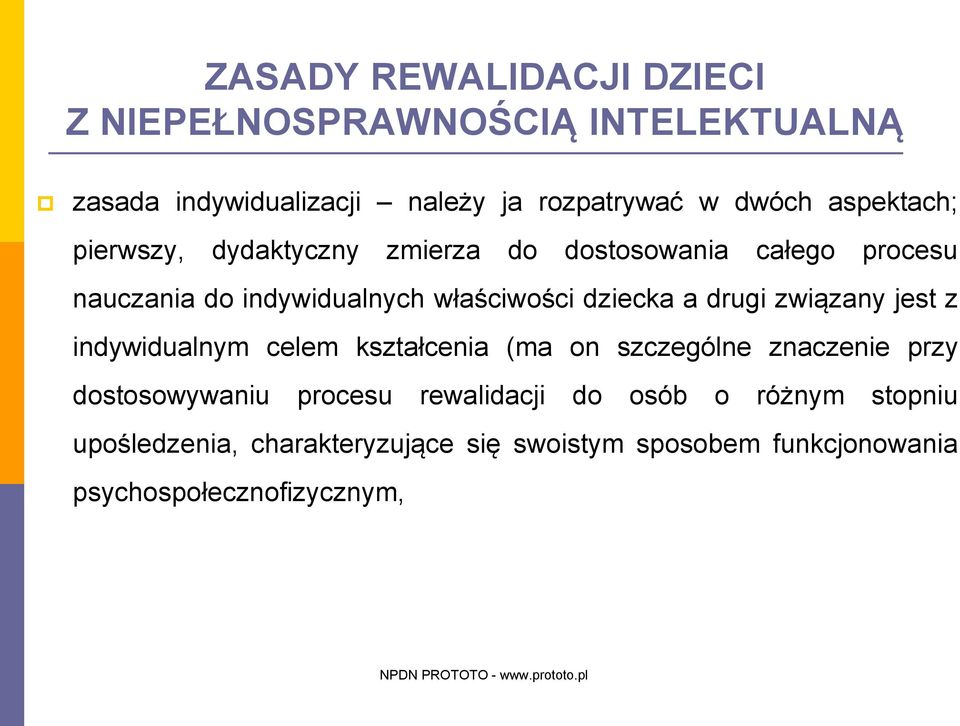 a drugi związany jest z indywidualnym celem kształcenia (ma on szczególne znaczenie przy dostosowywaniu procesu