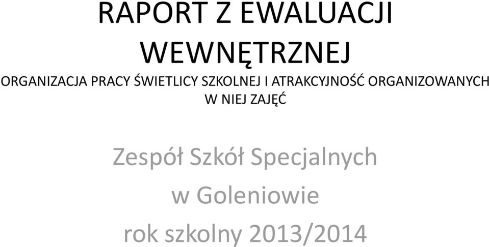 ORGANIZOWANYCH W NIEJ ZAJĘĆ Zespół Szkół