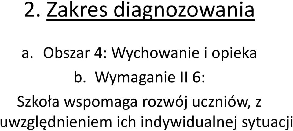 Wymaganie II 6: Szkoła wspomaga