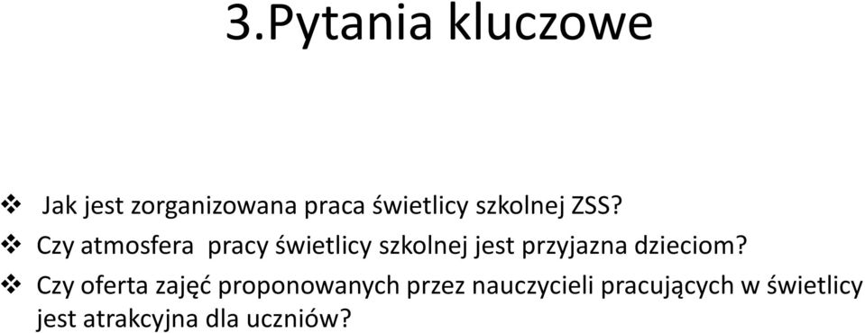 Czy atmosfera pracy świetlicy szkolnej jest przyjazna