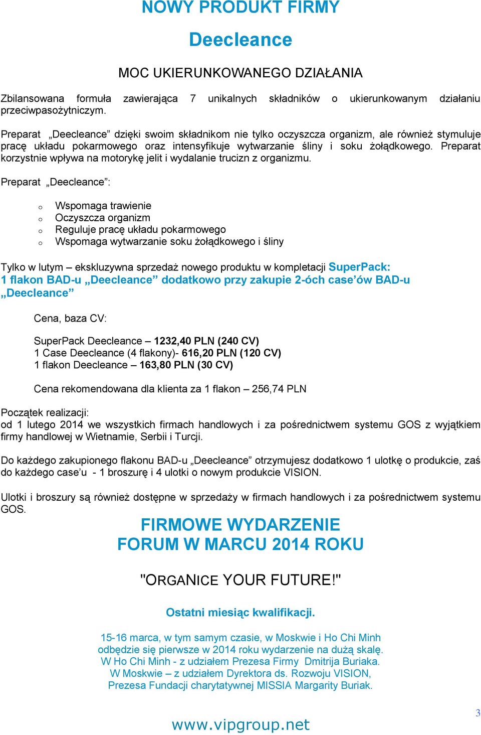 Preparat krzystnie wpływa na mtrykę jelit i wydalanie trucizn z rganizmu.