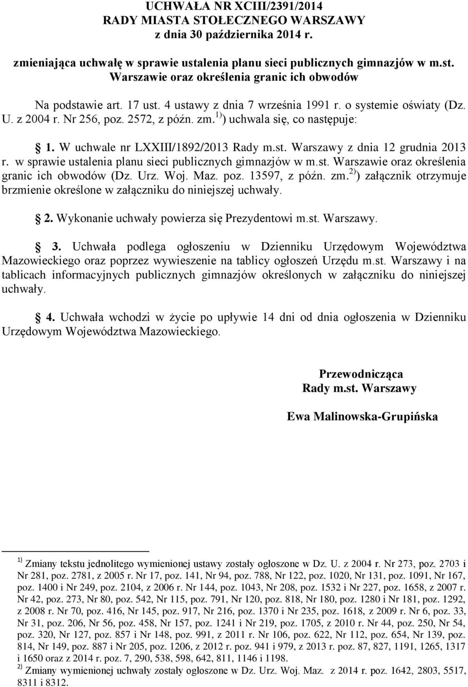 w sprawie ustalenia planu sieci publicznych gimnazjów w m.st. Warszawie oraz określenia granic ich obwodów (Dz. Urz. Woj. Maz. poz. 13597, z późn. zm.